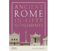Ancient Rome in Fifty Monuments – en anglais – Thames & Hudson