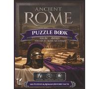 Ancient Rome Puzzle Book 2: Rome Ascendant: 100 BC - AD 180 | Crosswords, Word Searches, Logic Puzzles & Ancient Roman Facts