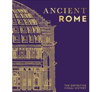 Ancient Rome: The Definitive Visual History