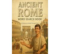 Ancient Rome Word Search Book: A Plebeian's Guide Through Time