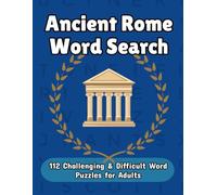 Ancient Rome Word Search for Adults: Difficult and Challenging Puzzles Based on Ancient Roman Empire