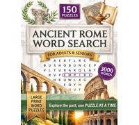 Ancient Rome Word Search Puzzle Book: 3,000 Ancient Roman Words Across 150 Large-Print Puzzles with Full Solutions - An Imperial Challenge and Ideal Gift for History Enthusiasts