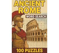 Ancient Rome Word Search Puzzle Book for Adults: 100 Challenging Word Search Puzzles with 900 Unique Words About Roman Civilization, Mythology, Gods, ... the City of Rome, and the Glory of the Roman