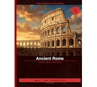 Ancient Rome Workbook for Kids Ages 8-12 | World History Explorer Volume 3 | Emperors Legions and the Empire | History Activities and Fun Facts: ... Blanks True or False Drawing and Short Answer