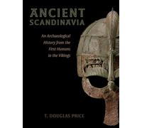 Scandinavie ancienne : Histoire archéologique des premiers humains aux Vikings