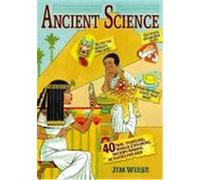 Ancient Science: 40 Time-Traveling, World-Exploring, History-Making Activities for Kids Wiese, Jim (Auteur)
