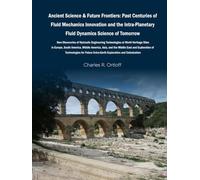 Ancient Science & Future Frontiers: Past Centuries of Fluid Mechanics Innovation and the Intra-Planetary Fluid Dynamics Science of Tomorrow
