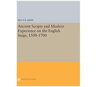 Ancient Scripts And Modern Experience On The English Stage, 1500-1700