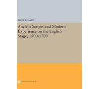 Ancient Scripts And Modern Experience On The English Stage, 1500-1700