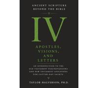 Ancient Scripture Beyond the Bible, Volume 4: The First Christian Generations