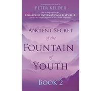 Ancient Secret Of The Fountain Of Youth Book 2 (Paperback) Peter Kelder, (Auteur)