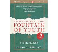 Ancient Secret of the Fountain of Youth, Book 2: A companion to the book by Peter Kelder