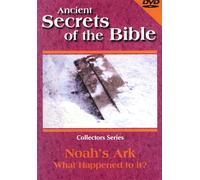 Ancient Secrets of the Bible: Noah's Ark - What Happened to It?