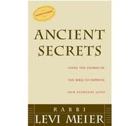 Ancient Secrets Using the Stories of the Bible to Improve Our Everyday Lives by Levi Meier Levi Meier (Auteur)