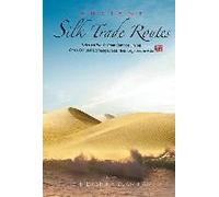 Ancient Silk Trade Routes: Selected Works From Symposium On Cross Cultural Exchanges And Their Legacies In Asia