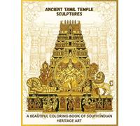 Ancient Tamil Temple Sculptures: A Beautiful Coloring Book of South Indian Heritage Art