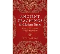 Ancient Teachings For Modern Times