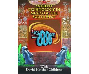 Ancient Technology in Mexico and the Southwest