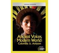 Ancient Voices Modern World: Colombia & Amazon
