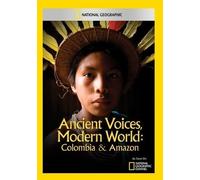 Ancient Voices Modern World: Colombia & Amazon
