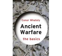 Ancient Warfare: The Basics - Conor Whately - Routledge - ebook (ePub) - Livre