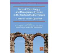 Ancient Water Supply and Management Systems in the Western Mediterranean: Construction and Operation