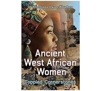Ancient West African Women - Toppled Cornerstones
