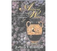 Ancient Wine Patrick E. McGovern (Auteur)