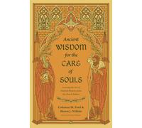 Ancient Wisdom For The Care Of Souls