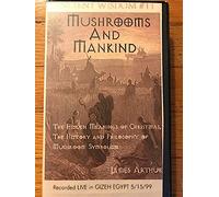 Ancient Wisdom: James Arthur - Mushrooms & Mankind [VHS]
