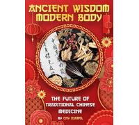 Ancient Wisdom, Modern Body: The Future of Traditional Chinese Medicine