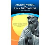 Ancient Wisdom of Asian Philosophers: A Book of Quotations
