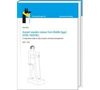 Ancient wooden statues from Middle Egypt (2205-1630 BC). A comparative study on style, functions and ritual entanglements: 2 parts