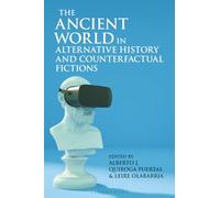 Ancient World in Alternative History and Counterfactual Fictions, The