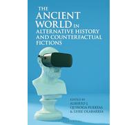 Ancient World in Alternative History and Counterfactual Fictions, The
