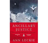 Ancillary Justice – Lauréat des prix Hugo, Nebula et Arthur C. Clarke – Orbit