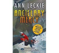 Ancillary Mercy: The conclusion to the trilogy that began with ANCILLARY JUSTICE