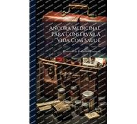 Ancora Medicinal Para Conservar A Vida Com Saude