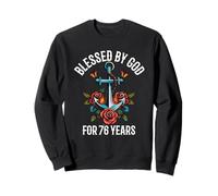 Ancre de Rose pour 76e Anniversaire Blessed by God for 76 Years Sweatshirt