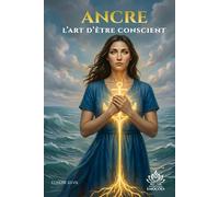 Ancre - L’art d’être conscient