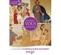 Ancrez-vous dans la joie - Animateur: 3- La pénitence et la réconciliation