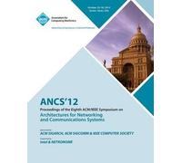 Ancs 12 Proceedings Of The Eighth Acm/Ieee Symposium On Architectures For Networking And Communications Systems