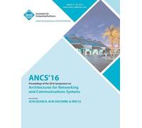 Ancs 16 12th Acm/Ieee Symposium On Architectures For Networking And Communications Systems