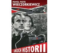 Łańcuch historii - Paweł Piotr Wieczorkiewicz (Buch auf Polnisch)