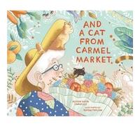 And a Cat from Carmel Market by Alyssa Satin Capucilli & Illustrated by Rotem Teplow Alyssa Satin Capucilli , Illustrated by Rotem Teplow (Auteur)