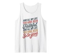 and All My Life You Have Been Faithful and All My Life You Débardeur