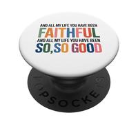 and All My Life You Have Been Faithful and All My Life You PopSockets PopGrip Adhésif
