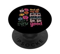 and All My Life You Have Been Faithful and All My Life You PopSockets PopGrip Adhésif