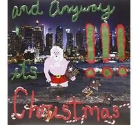 and Anyway It’s Christmas