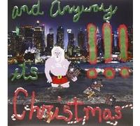 And anyway it s christmas